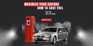 Maximize Your Savings: How to Make Your Car Use Less Gas and Save Money on Fuel