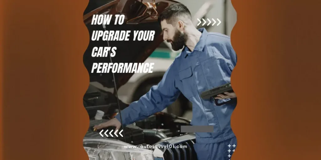 How to Upgrade Your Car’s Performance