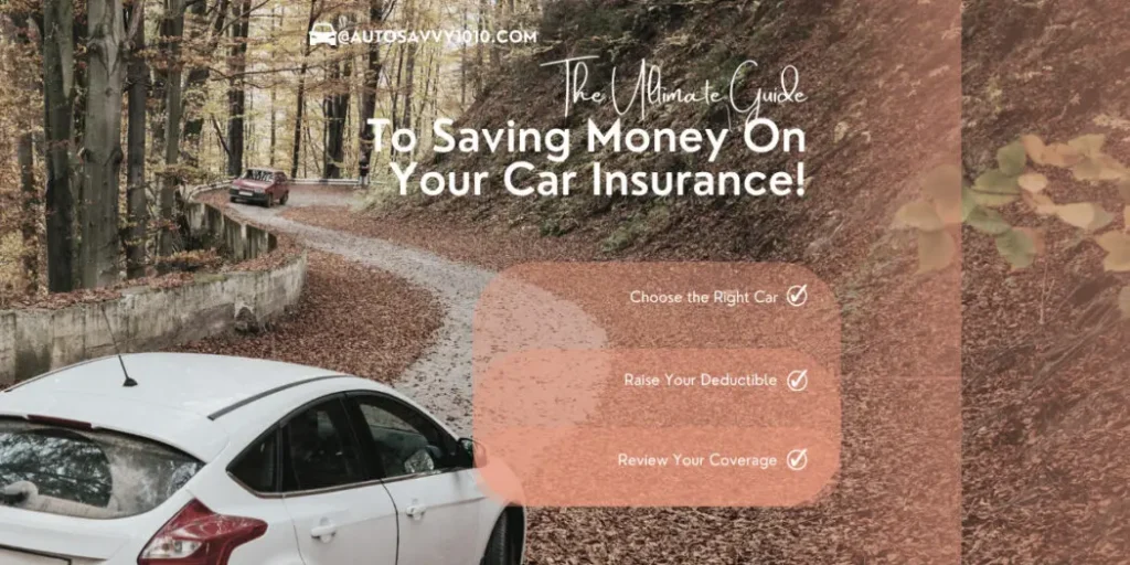 The Ultimate Guide To Saving Money On Your Car Insurance!